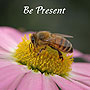 Be Present